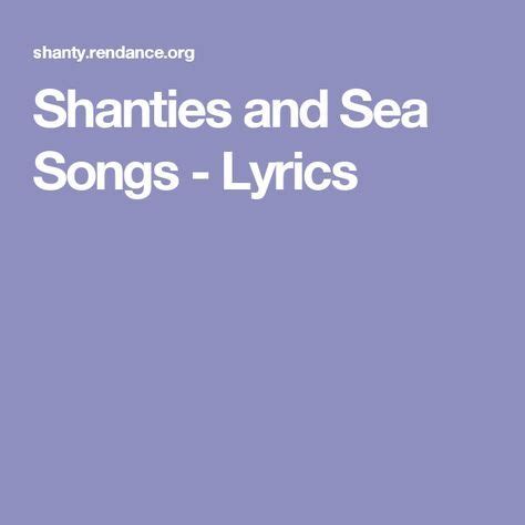 Roll the old chariot along, leave her johnny, leave her, sally brown, blow the man down, santy anno, blood red roses. Shanties and Sea Songs - Lyrics | Lyrics, Song lyrics, Sea ...