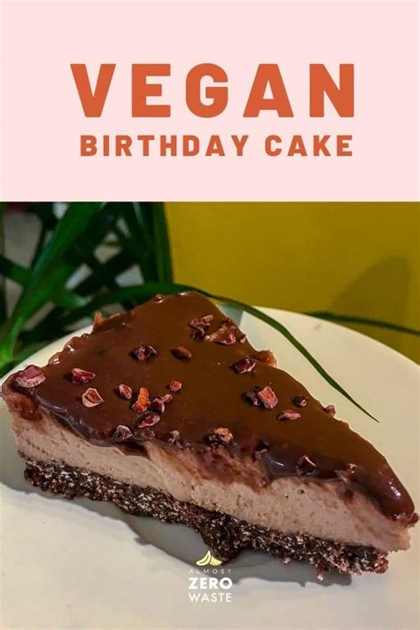 Easy Vegan Birthday Cake Recipe No Bake Almost Zero Waste