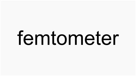 How To Pronounce Femtometer Youtube