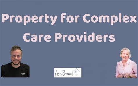 Property For Complex Care Providers With Simon Cook Lisa Brown