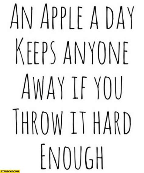 An Apple A Day Keeps Anyone Away If You Throw It Hard Enough Starecat Com