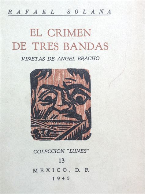 Titulo El Crimen De Tres Bandas Autor Rafael Solana Vi Etas Angel