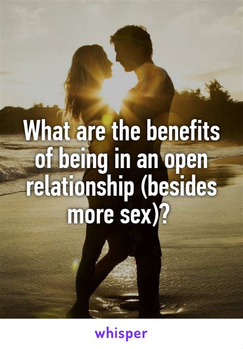 Here Are 19 Reasons Why Being In An Open Relationship Is Better Than