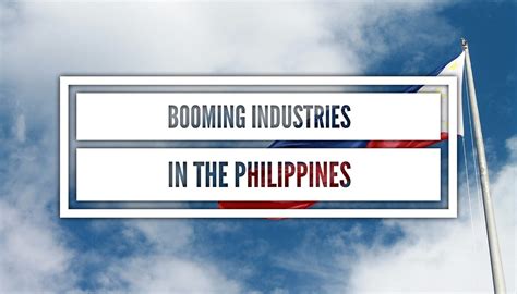 What Are The Booming Industries In The Philippines By Angelo Cenon