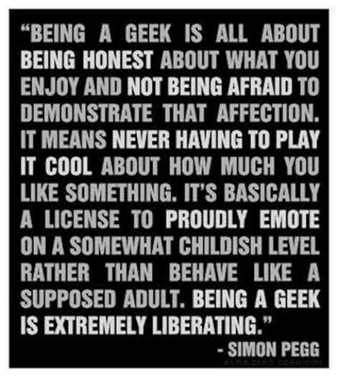 Being A Geek Is All About Being Honest About What You Enjoy And Not