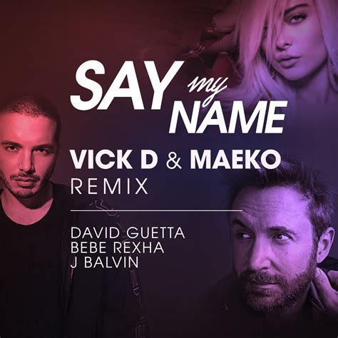 The official youtube channel for david guetta. Say My Name (Vick D & Maeko remix) - David Guetta, Bebe ...