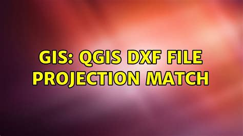 Gis Qgis Dxf File Projection Match Solutions Youtube Hot Sex Picture