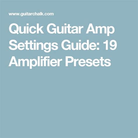 19 Guitar Amp Settings For The Best Electric Rock Tone Amp Settings