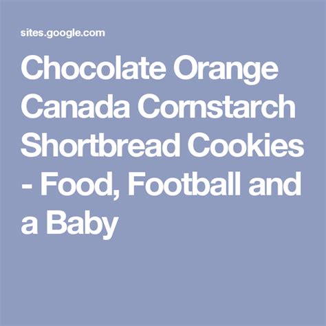 Sugar:75 g butter:150 g flour: Chocolate Orange Canada Cornstarch Shortbread Cookies ...