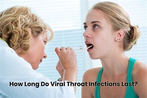 Viral Throat Infection How Long Do Viral Throat Infections Last