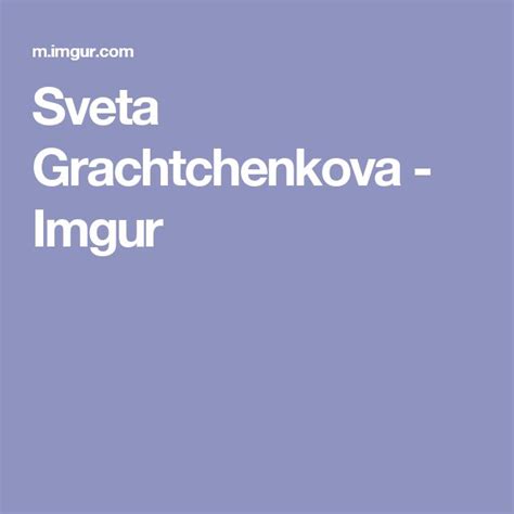 Sveta Grachtchenkova Imgur Funny Jokes Trending Memes Jokes