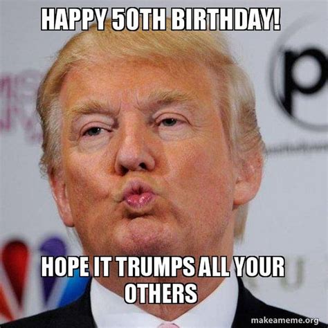 100 Happy 50th Birthday Memes To Make Turning The Big 50 The Best