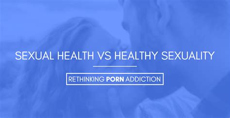 Episode 8 Sexual Health Vs Healthy Sexuality Rethinking Porn Addiction A Sexual Health
