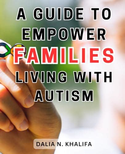 A Guide To Empower Families Living With Autism Unlocking The Power