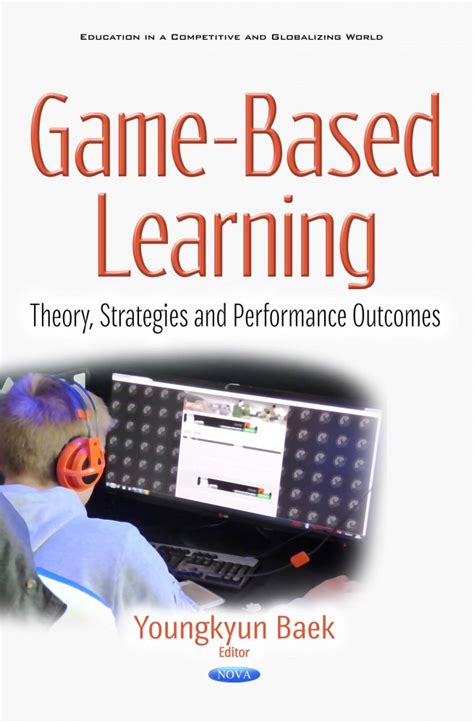 Game Based Learning Theory Strategies And Performance Outcomes Nova