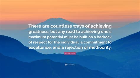 Buck Rodgers Quote There Are Countless Ways Of Achieving Greatness