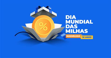 Regulamento Dia Mundial Das Milhas Maxmilhas Anos