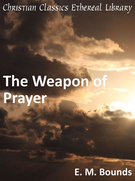 Weapon Of Prayer Christian Classics Ethereal Library