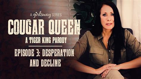 Cougar Queen A Tiger King Parody Episode Desperation And Decline Girlsway