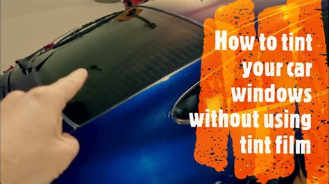 How To Tint Your Car Windows Without Using Tint Film Part 5 Youtube