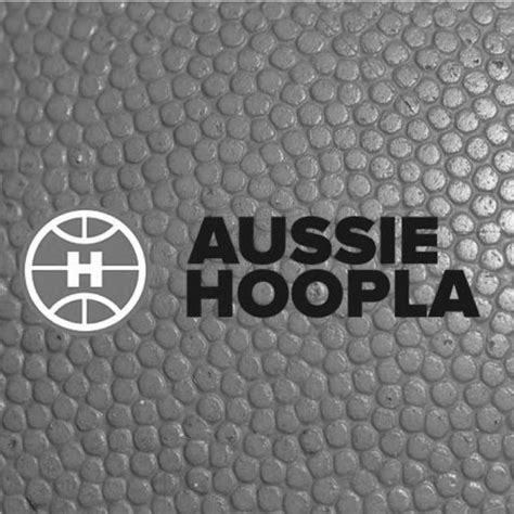 Aussie Hoopla Nbl And Nba Podcast On Stitcher