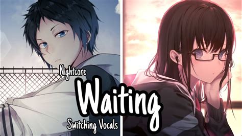 Nightcore Waiting Switching Vocals Youtube