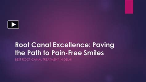 PPT – Root Canal Excellence - Paving the Path to Pain Free Smiles