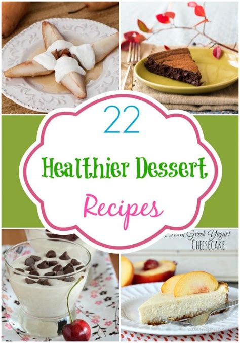 Healthier Dessert Recipes Healthy Dessert Recipes Dessert Recipes