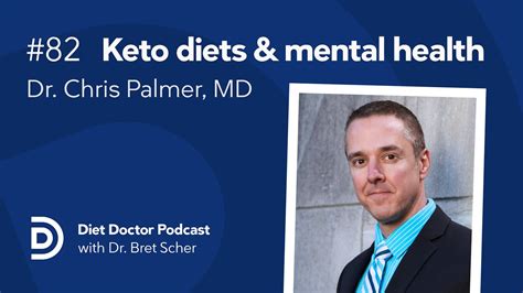 Ketogenic Diets And Mental Health With Dr Chris Palmer — Diet Doctor