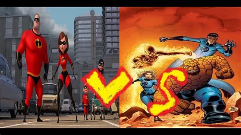 The Incredibles Vs The Fantastic Four Who Would Win Youtube