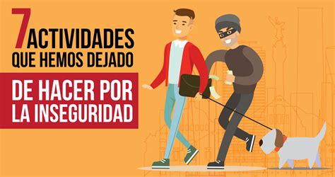 7 Actividades Que Hemos Dejado De Hacer Por La Inseguridad