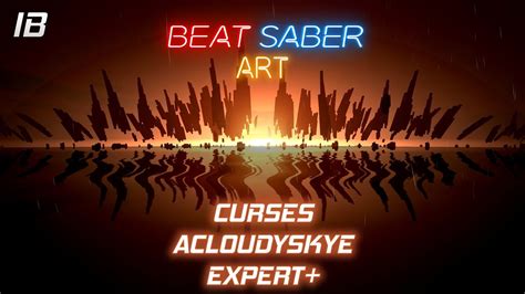 Beat Saber Art Curses Acloudyskye Expert Lyrics Youtube