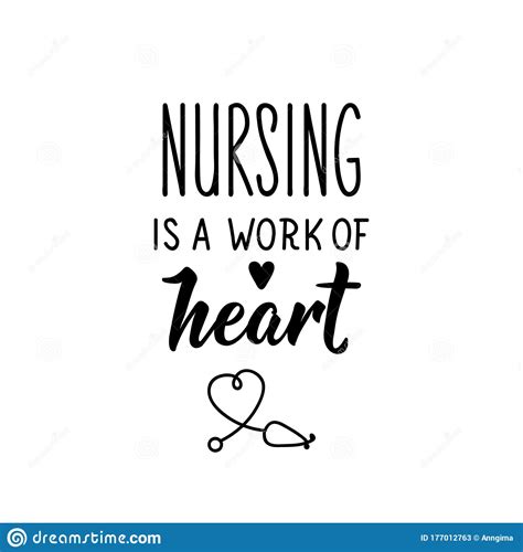 Nursing Is A Work Of Heart. Vector Illustration. Lettering. Ink Illustration Stock Illustration ...