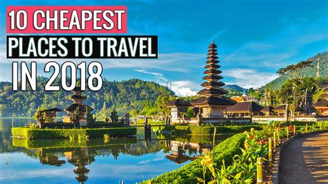 10 amazing facts ever 10 cheapest places to travel in 2018