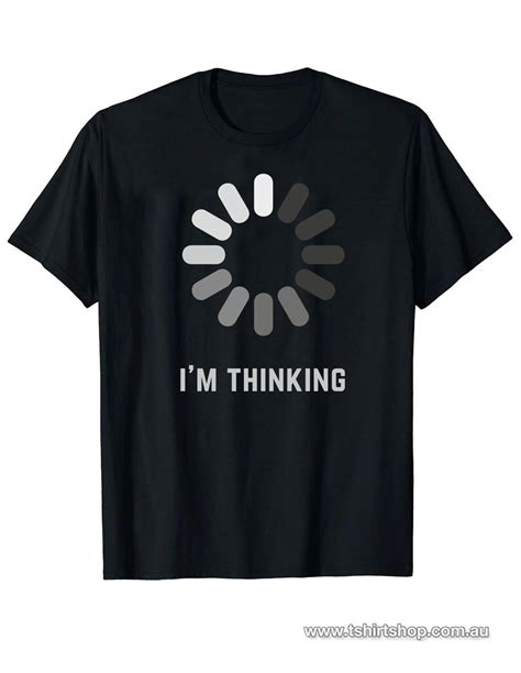 Im Thinking Please Wait T Shirt The T Shirt Shop