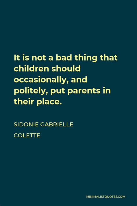 Sidonie Gabrielle Colette Quote It Is Not A Bad Thing That Children