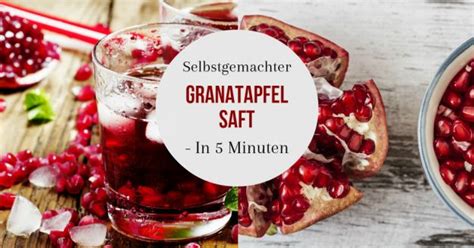 [rezept] Selbstgemachter Granatapfelsaft In Weniger Als 5 Minuten