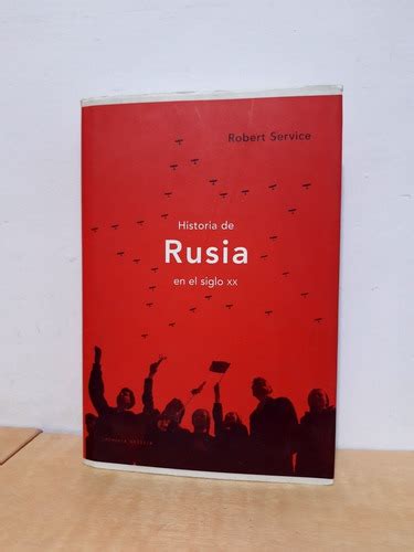 Robert Service Historia De Rusia En El Siglo Xx Libro Mercadolibre
