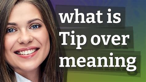 Tip Over Meaning Of Tip Over Youtube