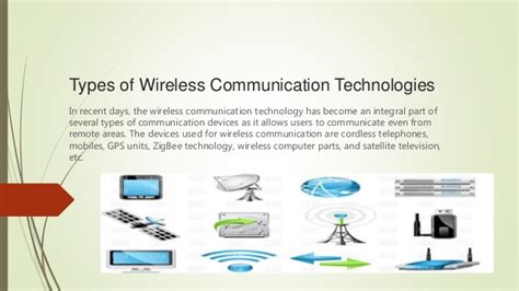 Types of technology include information technology, medical technology, assistive technology, instructional technology, productivity technology and teaching technology, according to the national assistive technology research institute. Types of wireless communication technologies
