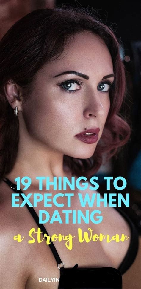 19 Things To Expect When Dating A Strong Woman Healthy Relationship Tips Dating Tips For Men