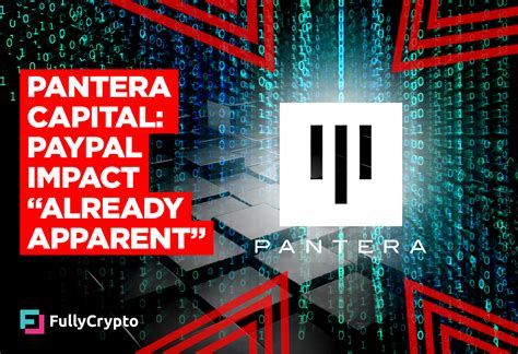 Pantera Capital Paypal Impact “already Apparent”