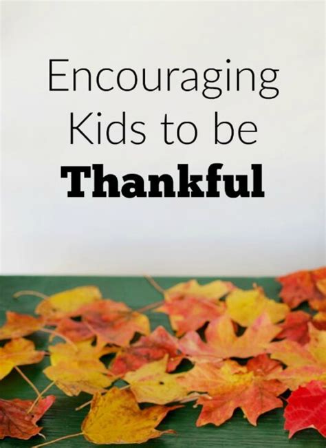 Encouraging Kids To Be Thankful The Stay At Home Mom Survival Guide