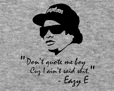 Don't quote me boy 'cause i ain't said shit. don't quote me boy | Black Culture Tees