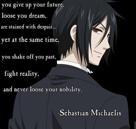 In the victorian ages of london the earl of the phantomhive house, ciel phantomhive, needs to get his revenge on those who had humiliated him and destroyed what he loved. Black Butler Zitate | Leben Zitate