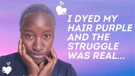 I Dyed My Hair Purple And The Struggle Was Real Youtube