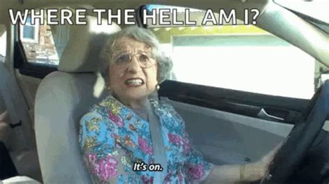 Old Lady Driving Its On Gif Old Lady Driving Old Lady Its On