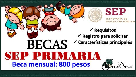 Becas Sep Primaria Convocatoria Registro Y Requisitos Mayo