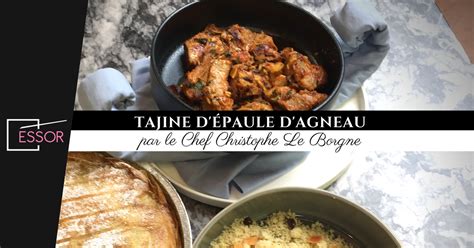 Recette De Tajine Dagneau Par Le Chef Christophe Le Borgne