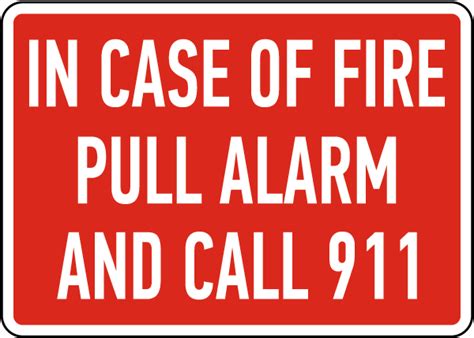 In Case Of Fire Pull Alarm Call 911 Sign Save 10 Instantly